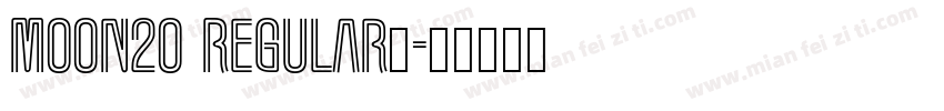 Moon20 Regular◆字体转换